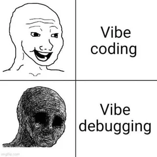 Vibe coding vs vibe debugging meme